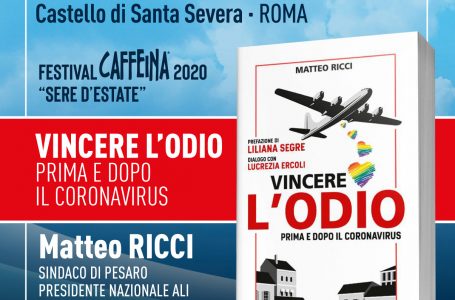 “Vincere l’odio”, domani la presentazione del libro di Matteo Ricci al festival Caffeina 2020 presso il Castello di Santa Severa