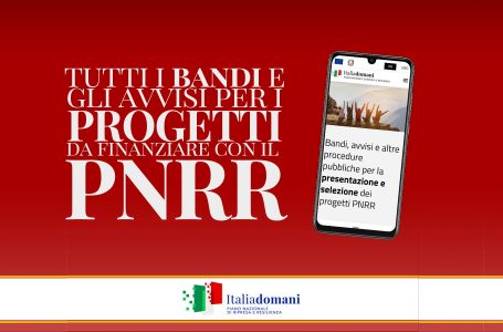 PNRR, online sul portale “Italia Domani”la sezione dedicata ai bandi e avvisi pubblici