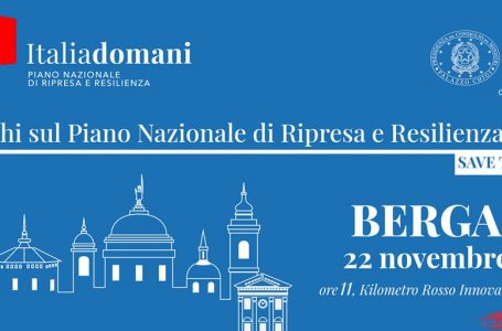 “Dialoghi sul PNRR”. Prossimo evento di “Italia Domani” a Bergamo lunedì 22 novembre