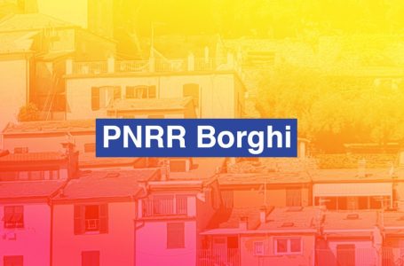 PNRR. Avanza il Piano Nazionale Borghi