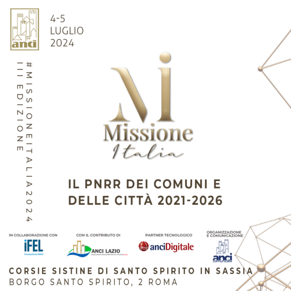 Il PNRR dei Comuni. Missione Italia 2024, appuntamento a Roma 4 e 5 luglio. Il form per iscriversi all’evento