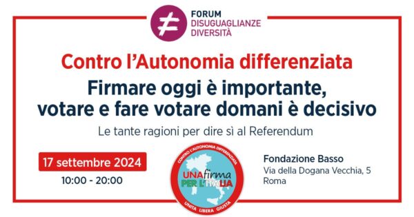 Contro l’autonomia differenziata: il 17 settembre, a Roma, una giornata di dibattito e di raccolta di firme organizzata del ForumDD