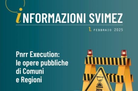 PNRR e opere pubbliche. Informazioni SVIMEZ: il Sud in difficoltà nella fase esecutiva