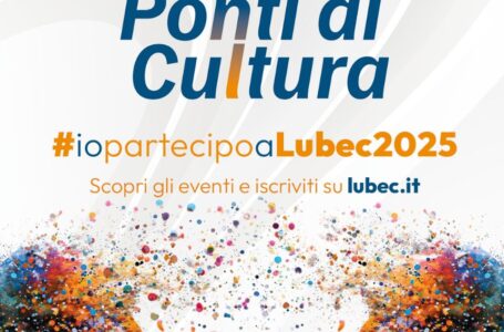 “Ponti di Cultura”. A Lucca l’8 e il 9 ottobre LuBeC, l’appuntamento nazionale di riferimento sul rapporto tra cultura, innovazione e sviluppo sostenibile