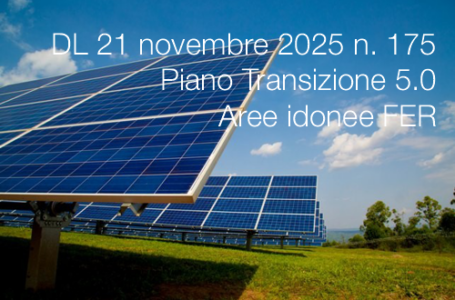 Energie rinnovabili. Aree idonee e Transizione 5.0: il nuovo decreto-legge è già in vigore. Entro il 27 novembre la presentazione delle domande
