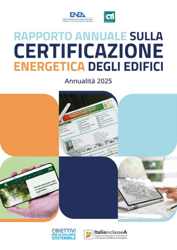 Efficienza energetica degli edifici: pubblicato il Rapporto Annuale 2025 ENEA–CTI. Fotografa lo stato del patrimonio immobiliare nazionale