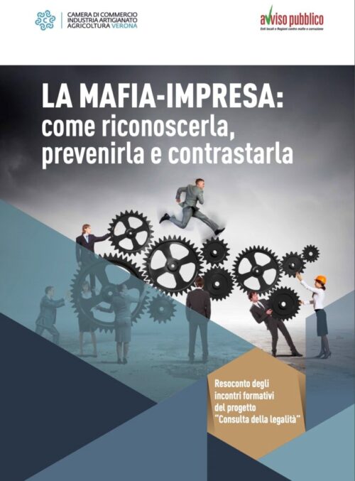 Politiche di legalità. La mafia impresa: come riconoscerla, prevenirla e contrastarla. La pubblicazione di Avviso Pubblico realizzata con la Camera di Commercio di Verona