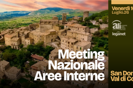 Meeting Nazionale delle Aree Interne 2026 – Ricucire i territori: strategie e azioni per il rilancio – 10 Luglio San Donato Val Di Comino