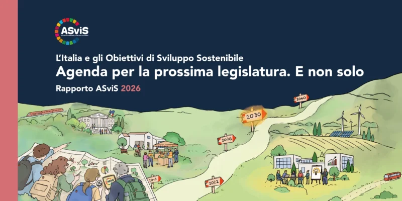 Rapporto dell’ASviS 2026: l’Italia in ritardo sull’Agenda 2030. Le proposte per un futuro più equo e sostenibile